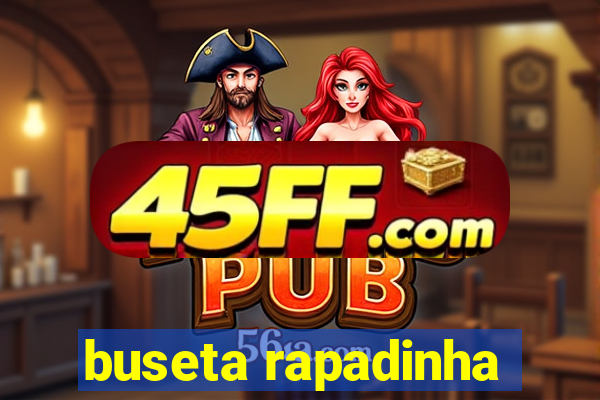 buseta rapadinha